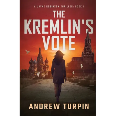 The Kremlin's Vote: A Jayne Robinson Thriller, Book 1