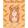 Guinea Pig Coloring Book - The Relaxing And Stress Relieving Art Book For Mindfulness