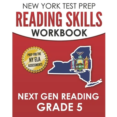 NEW YORK TEST PREP Reading Skills Workbook Next Gen Reading Grade 5: Preparation for the New York State ELA Tests