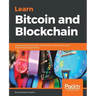 Learn Bitcoin and Blockchain: Understanding blockchain and Bitcoin architecture to build decentralized applications