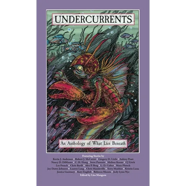 Undercurrents: An Anthology of What Lies Beneath