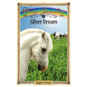 Silver Dream: Sometimes Horses Need a Little Magic