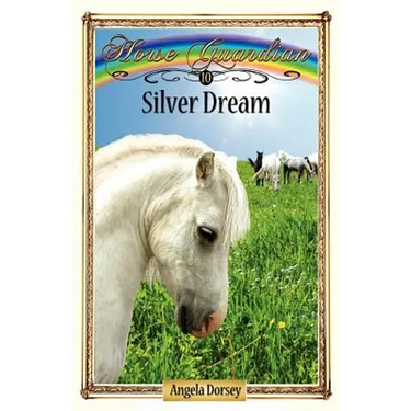 Silver Dream: Sometimes Horses Need a Little Magic