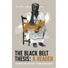 Black Belt Thesis: A Reader