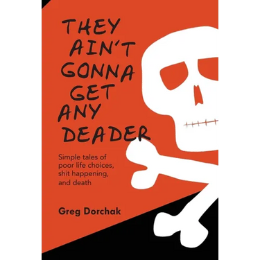 They Ain't Gonna Get Any Deader