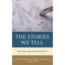 The Stories We Tell: Math, Race, Bias, and Opportunity