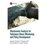 Wastewater Analysis for Substance Abuse Monitoring and Policy Development