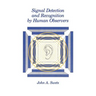 Signal Detection and Recognition by Human Observers