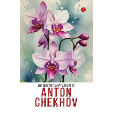 The Greatest Short Stories of Anton Chekhov