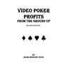 Video Poker Profits from the Ground Up
