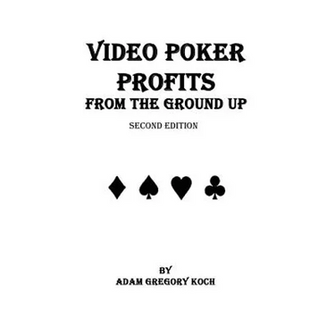 Video Poker Profits from the Ground Up