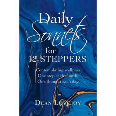 Daily Sonnets for 12-Steppers: Contemplating Wellness One Step Each Month, One Thought Each Day