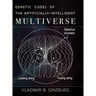 Genetic Codes of the Artificially-Intelligent Multiverse