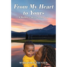 From My Heart to Yours: A Mother's Advice to Her Son