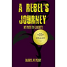 A Rebel's Journey: My Path to Liberty