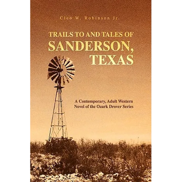 Trails to and Tales of Sanderson, Texas
