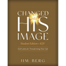 Changed into His Image Student Edition (KJV): God's Plan for Transforming Your Life