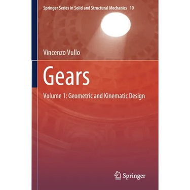 Gears: Volume 1: Geometric and Kinematic Design