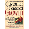 Customer-Centered Growth: Five Proven Strategies for Building Competitive Advantage