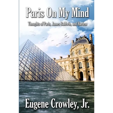 Paris on my Mind: Thoughts of Paris, James Baldwin, and Harlem