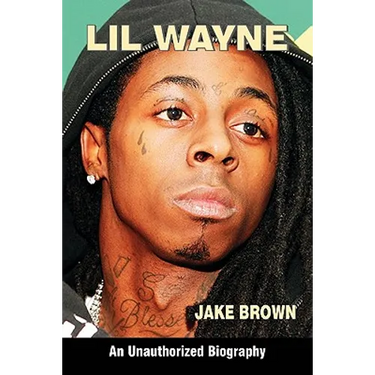 Lil Wayne (an Unauthorized Biography)