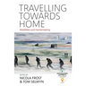 Travelling Towards Home: Mobilities and Homemaking