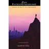 Zen Entrepreneurship: Walking the Path of the Career Warrior