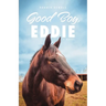 Good Boy, Eddie