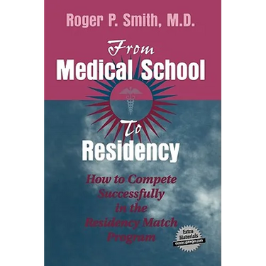 From Medical School to Residency: How to Compete Successfully in the Residency Match Program
