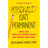 Personality Isn't Permanent: Break Free from Self-Limiting Beliefs and Rewrite Your Story