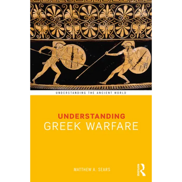 Understanding Greek Warfare