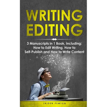 Writing Editing: 3-in-1 Guide to Master How to Proofread, Edit Writing, Editing Fiction Books & Be a Copy Editor