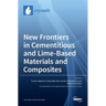 New Frontiers in Cementitious and Lime-Based Materials and Composites