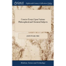 Concise Essays Upon Various Philosophical and Chemical Subjects: Proper to be Read Before or After Attending Courses of Chemistry, or, Experimental Ph