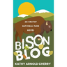 Bison Blog: An Erutuf National Park Novel