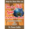 Dancing With Jesus In A Hurting World: Legend, Lunatic, Liar or LORD?