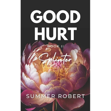 Good Hurt: Splinter