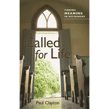 Called for Life: Finding Meaning in Retirement