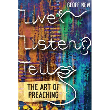 Live, Listen, Tell: The Art of Preaching