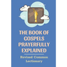 The Book Of Gospels Prayerfully Explained: Revised Common Lectionary: Sermon Ever Preached Study Book