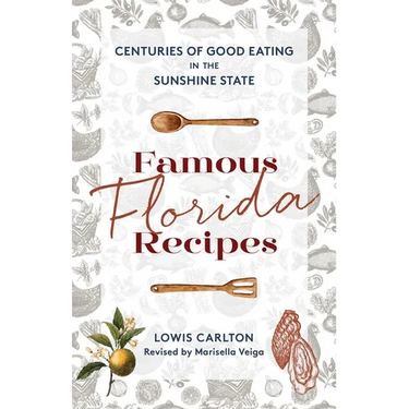 Famous Florida Recipes: Centuries of Good Eating in the Sunshine State