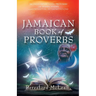 Jamaican Book of Proverbs: 365 Daily Devotional Proverbs with Translations and Contextual Interpretations