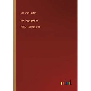 War and Peace: Part 2 - in large print