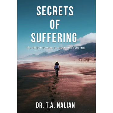 The Secrets of Suffering: The Biblical Formula to Understanding Suffering
