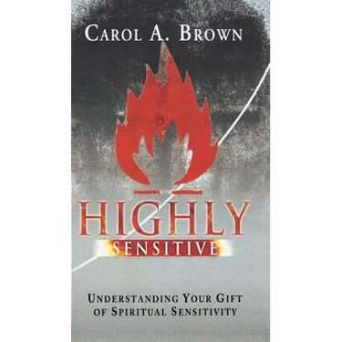 Highly Sensitive: Understanding Your Gift of Spiritual Sensitivity