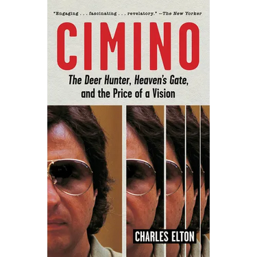 Cimino: The Deer Hunter, Heaven's Gate, and the Price of a Vision