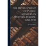 The Development of Public Services in Western Europe, 1660-1930