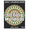 100 Easy Mandalas: An Adult Coloring Book with Fun, Simple, and Relaxing Coloring Pages (Volume 4)