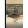 The Epic of Humanity, Or, the Quest of the Ideal