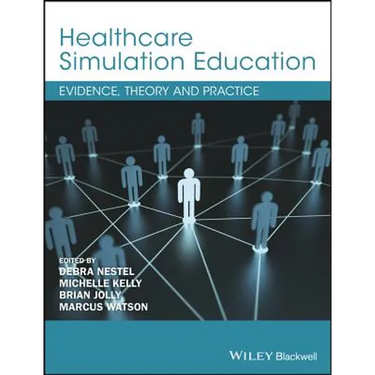 Healthcare Simulation Education: Evidence, Theory and Practice